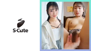 Shion Chika - S-cute - SCUTE-1424 Shion (22) S-Cute Naive Sex That Shows You Have Little Experience - Uncensored